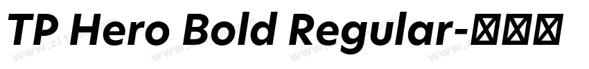 TP Hero Bold Regular字体转换 TP Hero Bold Regular字体转换
